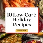 10 low carb holiday recipes pinterest image with turkey and sides