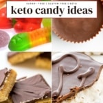 A four-photo grid of keto candy ideas: colorful gummy candy, chocolate peanut butter cups, chocolate-topped peanut butter bars, and a chocolate-covered coconut bar with a bite taken out.