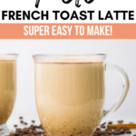 Keto French Toast Latte in a clear mug Pinterest pin image