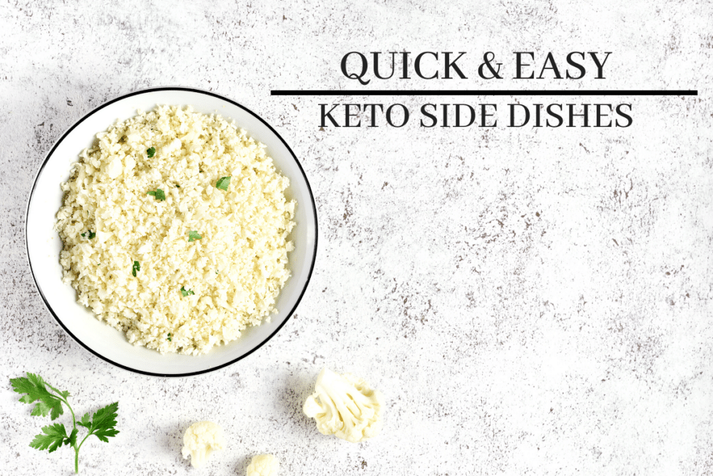 quick & easy keto side dishes like cauliflower rice