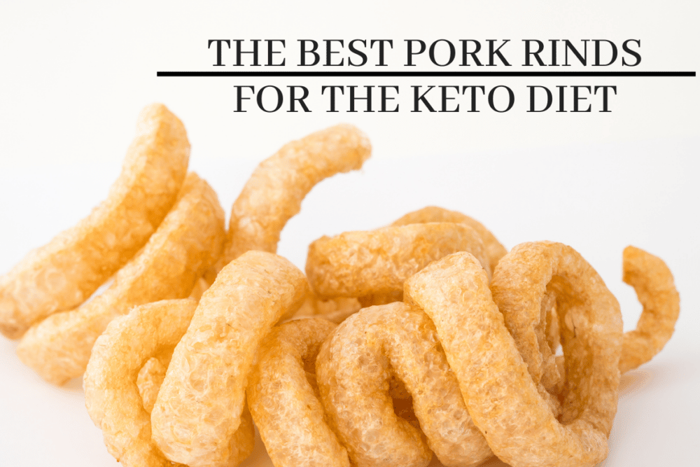 The Best Pork Rinds For Keto: Comparing Top Brands