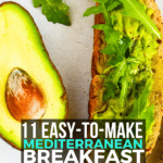 Here are some easy Mediterranean breakfast ideas that are not only good for you but also incredibly tasty, satisfying, and easy to make.