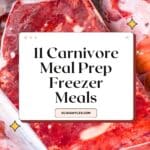 meat in a freezer in freezer bags with text that reads 11 Carnivore Meal Prep Freezer Meals