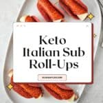 Pinterest Image for Keto Italian Sub Roll-Ups