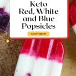 Keto Red White Blue Popsicles Pinterest Image