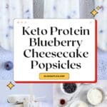 Keto Protein Blueberry Cheesecake Popsicles Pinterest Image