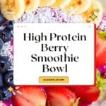 High Protein Berry Smoothie Bowl Pinterest Image