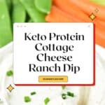 High Protein Low Carb Cottage Cheese Ranch Dip Pin