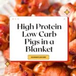 High Protein Low Carb Pigs In A Blanket Pin