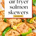 Air Fryer Salmon Skewers Pins