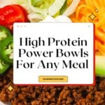 High Protein Power Bowls