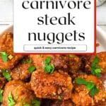 Plate of steak nuggets with parsley and a text overlay reading “Carnivore Steak Nuggets – Quick & Easy Carnivore Recipe.”