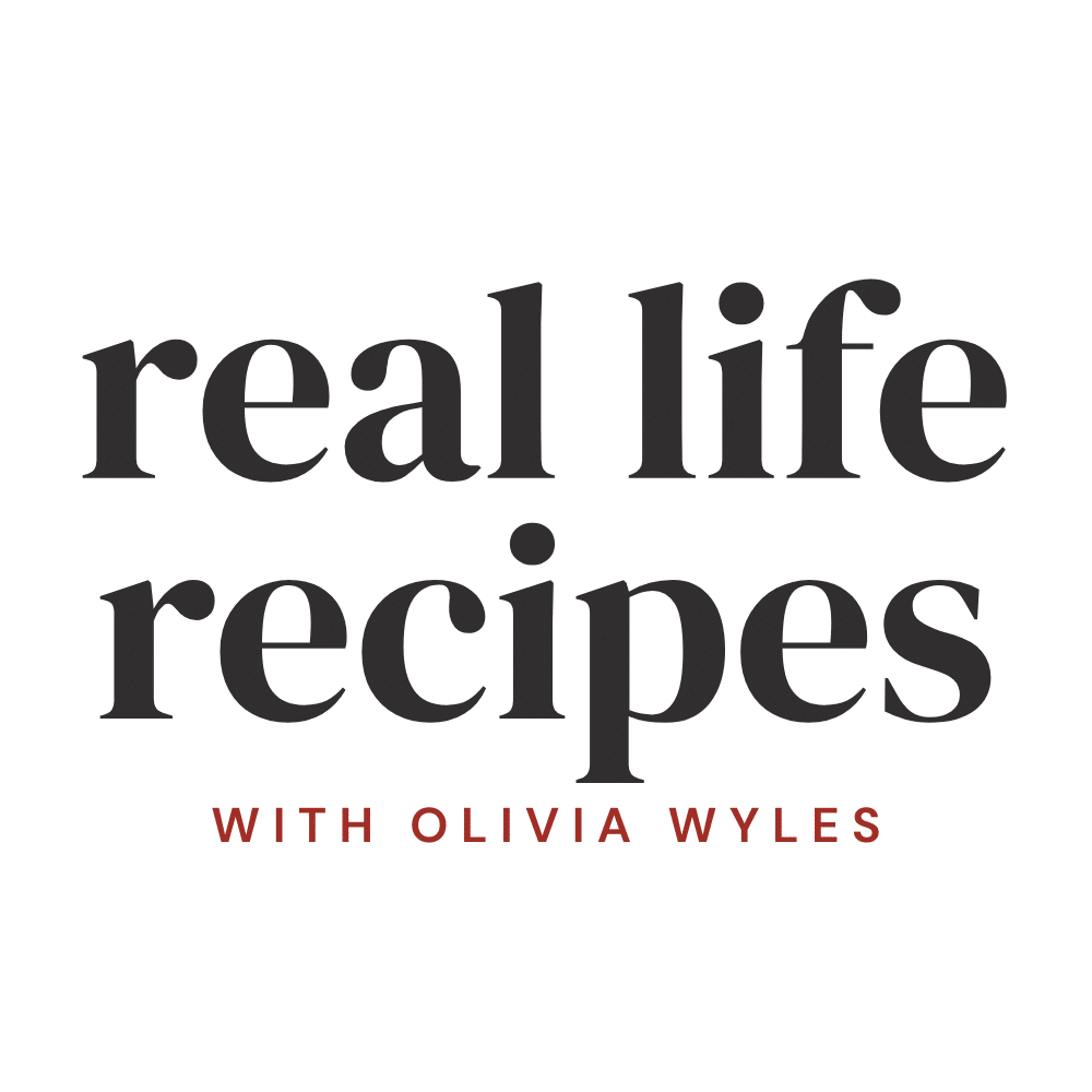 Real Life Recipes with Olivia Wyles logo