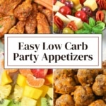 four low carb appetizers: wings, skewers, fruit, and sausage balls with text overlay.