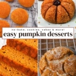 Pumpkin dessert collage with text reading no-bake, cookies, cakes and more, easy pumpkin desserts.