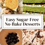 Pinterest pin reading Easy Sugar-Free No-Bake Desserts over four low carb treats: white chocolate bites, pistachio protein bars, chocolate pudding, and nut bark.
